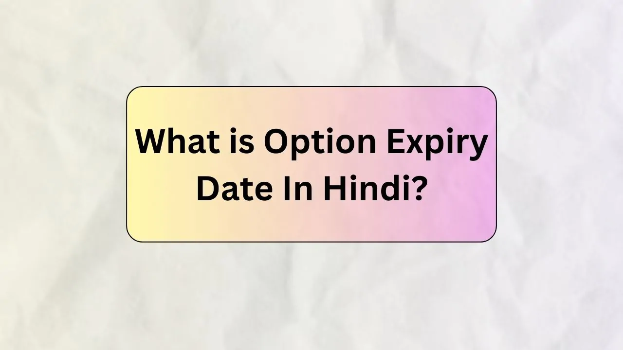 Option expiry date Kyon mahatvpurn Hai