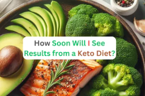 How Soon Will I See Results from a Keto Diet?