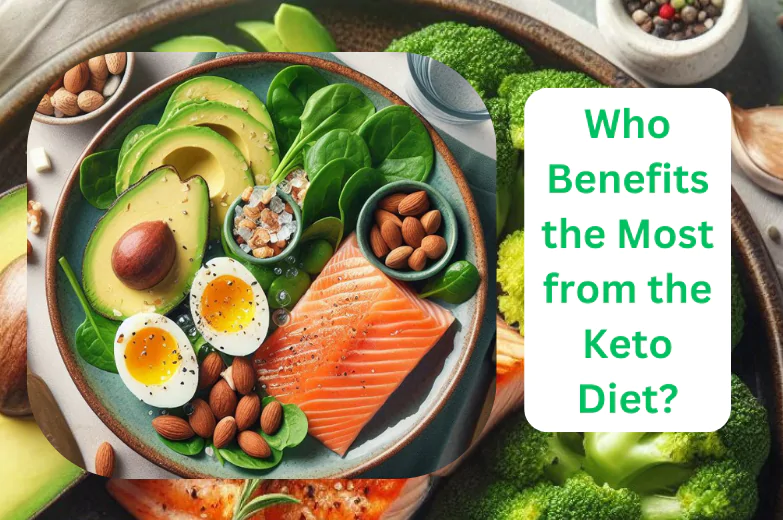 Who Benefits the Most from the Keto Diet?