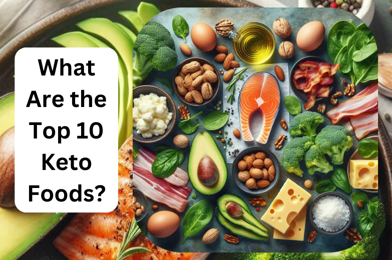 What Are the Top 10 Keto Foods?